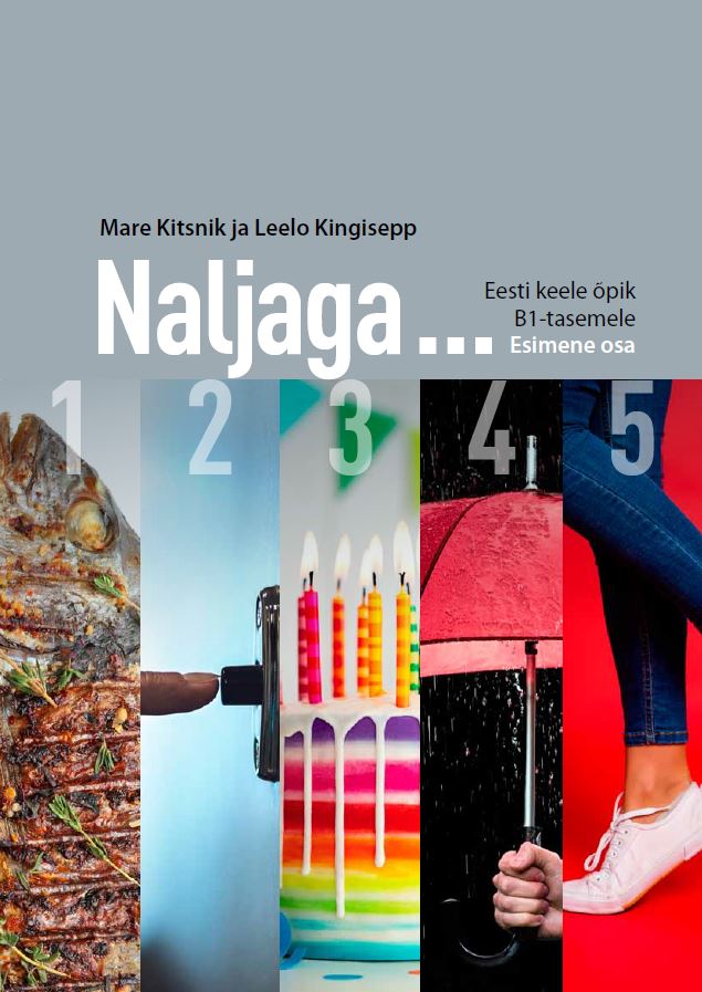NALJAGA ... EESTI KEELE ÕPIK B1-TASEMELE. I OSA
