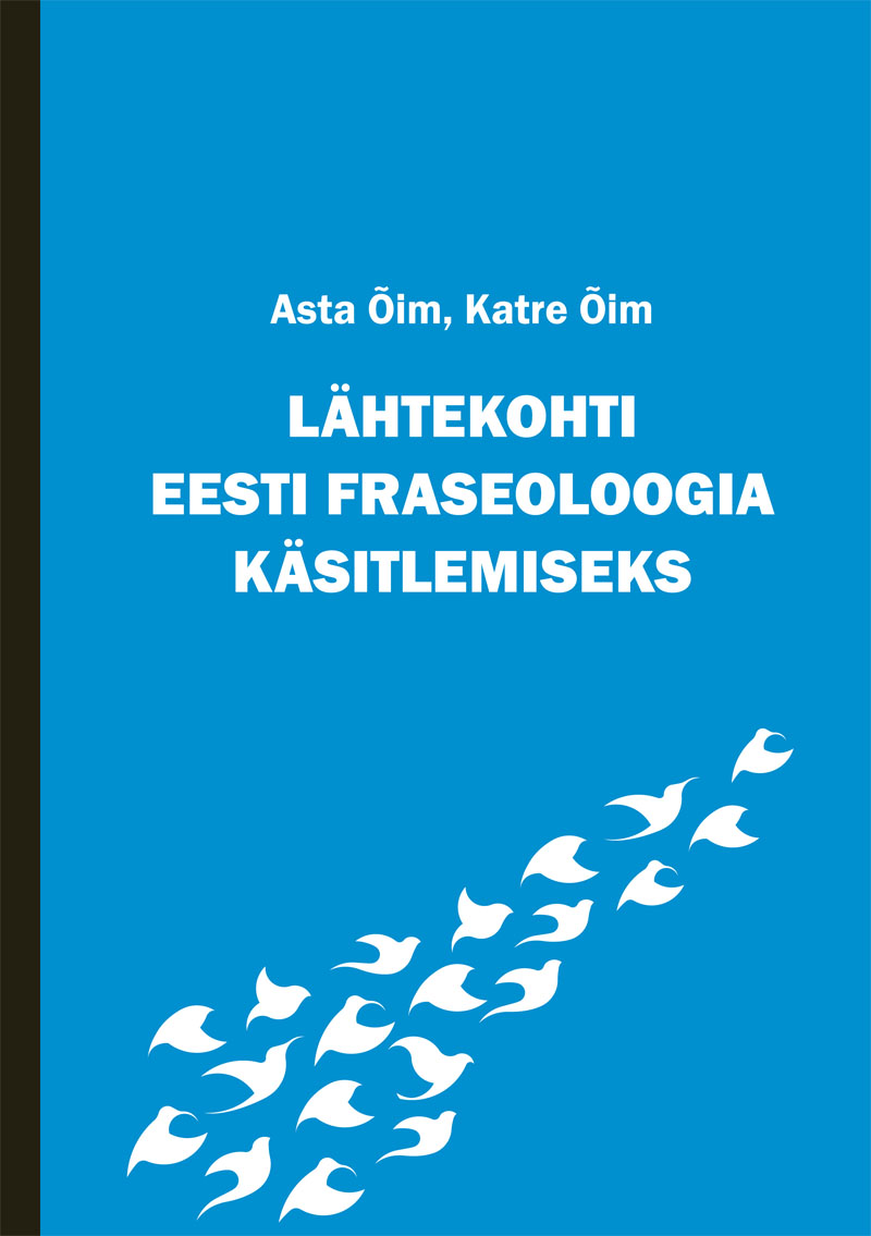LÄHTEKOHTI EESTI FRASEOLOOGIA KÄSITLEMISEKS