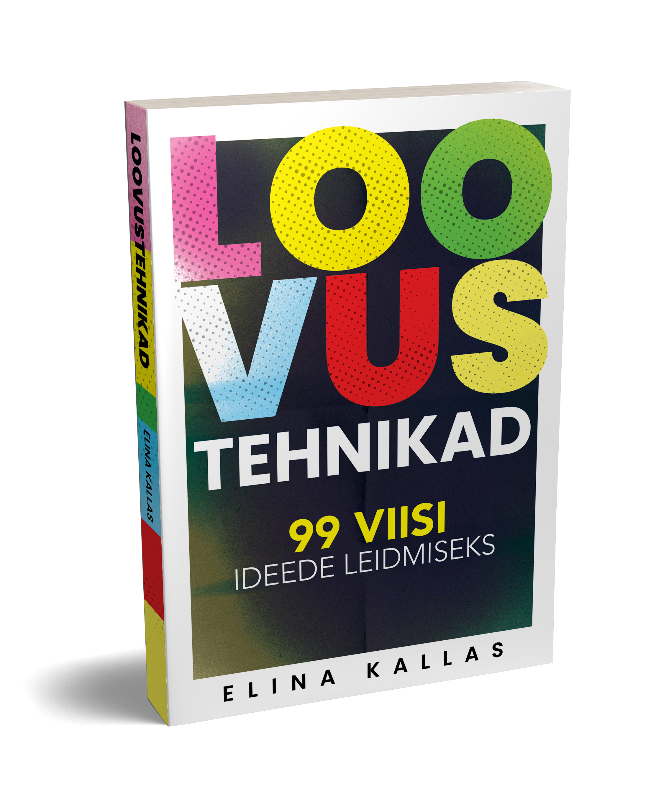 Loovustehnikad. 99 viisi ideede leidmiseks