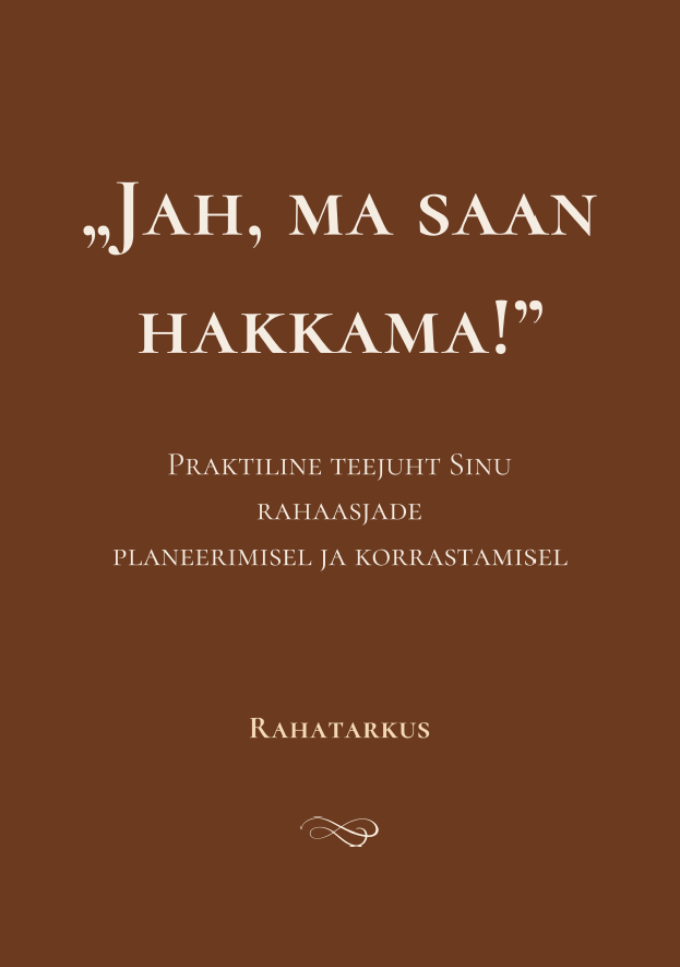 Rahatarkus. "Jah, ma saan hakkama!"