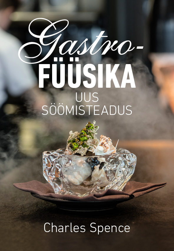GASTROFÜÜSIKA. UUS SÖÖMISTEADUS - Charles Spence