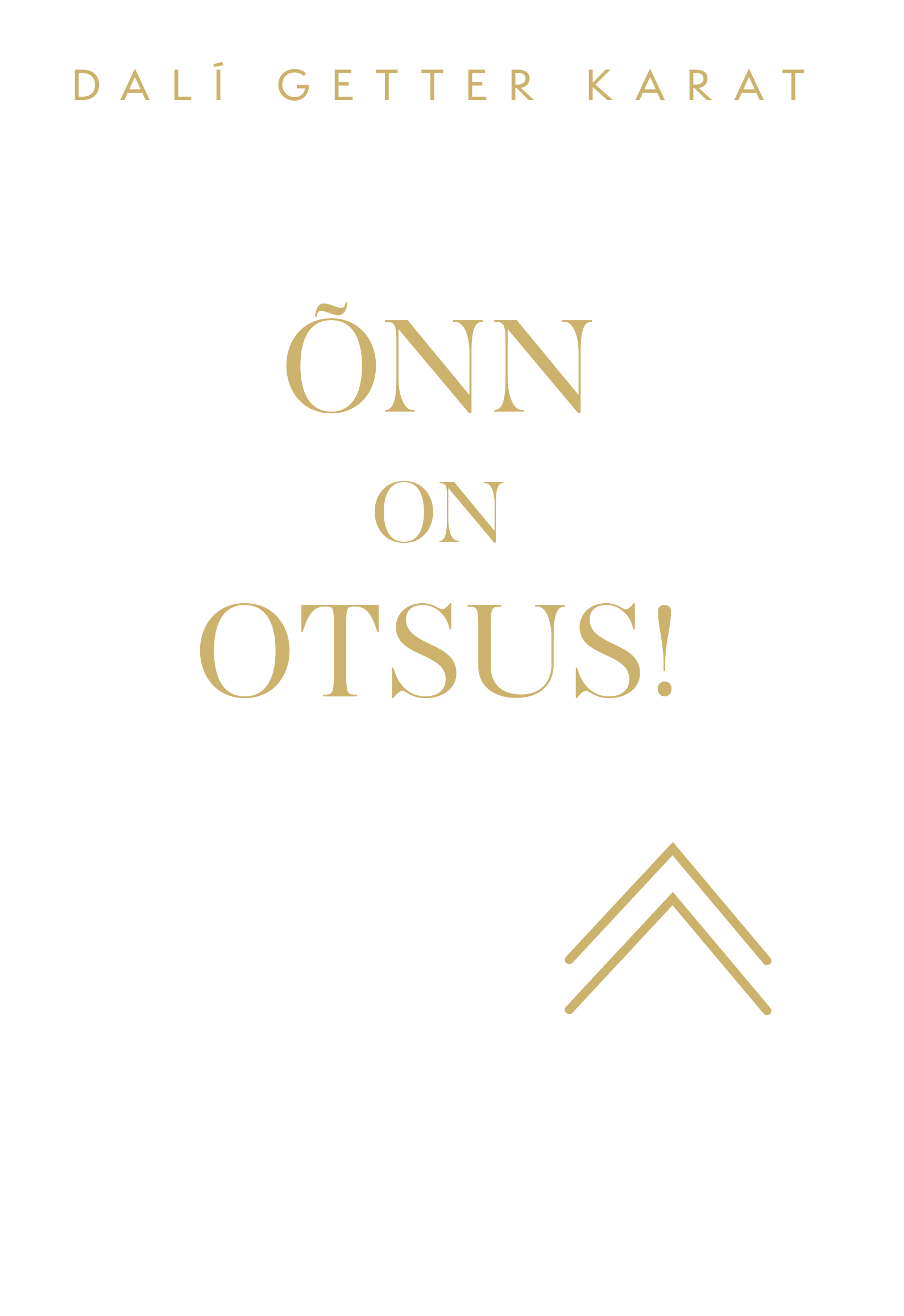 Õnn on otsus!