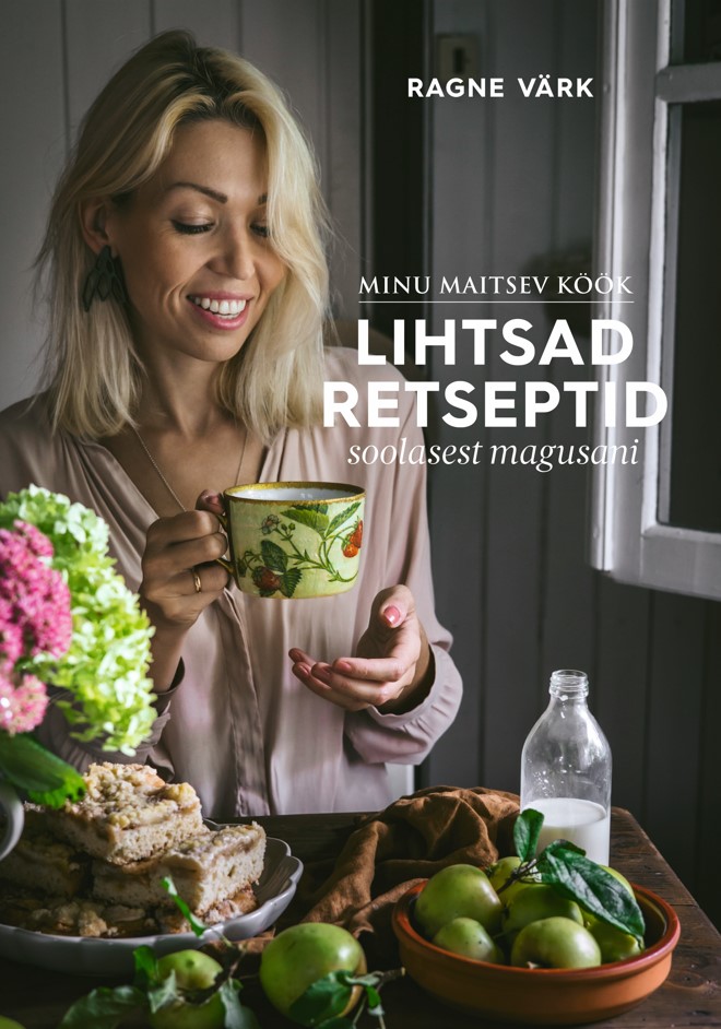 Minu maitsev köök. Lihtsad retseptid soolasest magusani