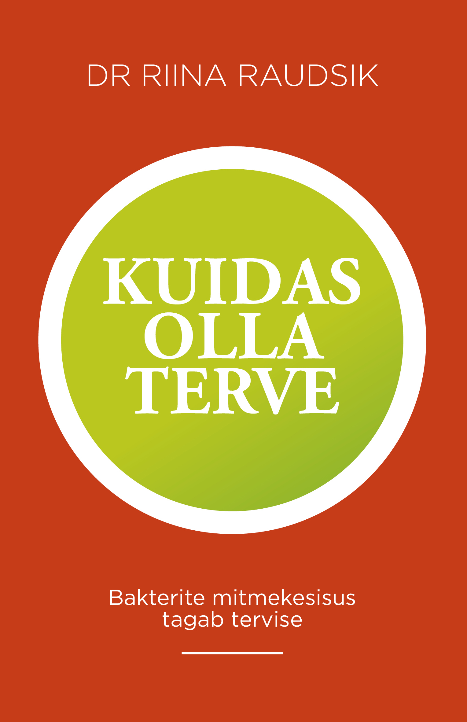 Kuidas olla terve - Riina Raudsik