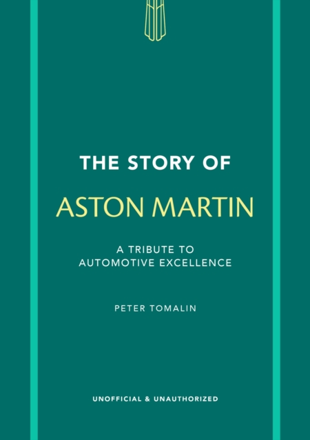 Story of Aston Martin: A Tribute to Automotive Excellence