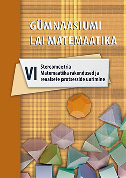 GÜMNAASIUMI LAIA MATEMAATIKA ÕPIK VI OSA