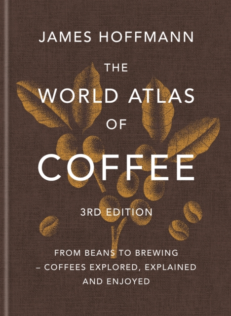 World Atlas of Coffee (3rd Edition)