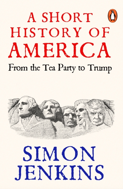 Short History of America: From Tea Party to Trump