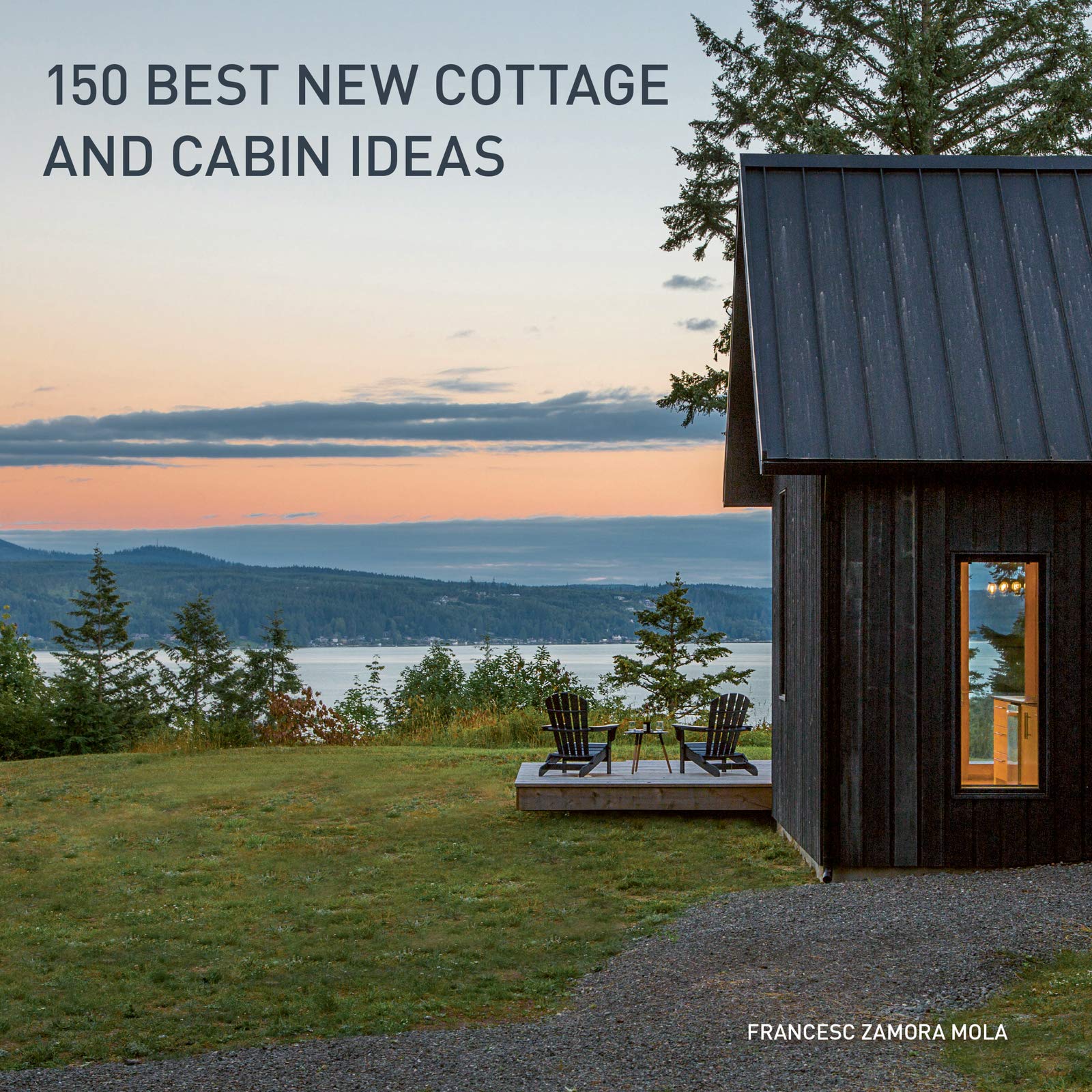 150 Best New Cottage Cabins - Francesc Zamora Mola