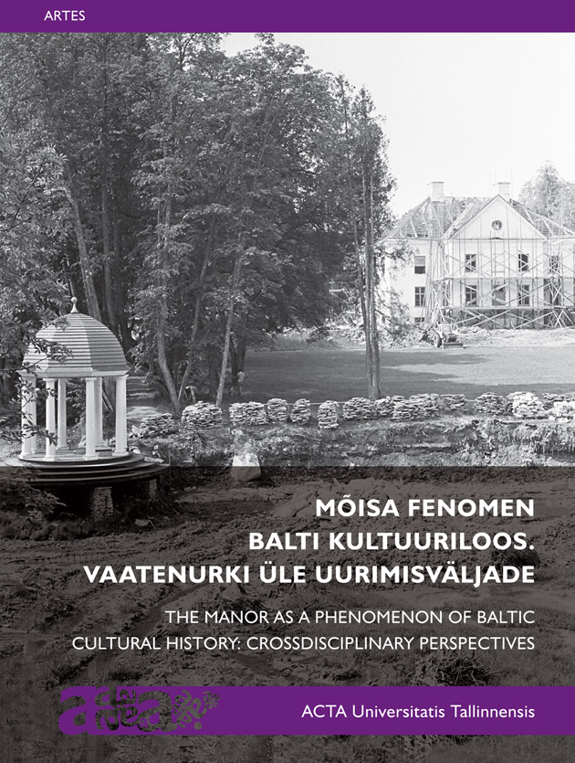 Mõisa fenomen Balti kultuuriloos. Vaatenurki üle uurimisväljade