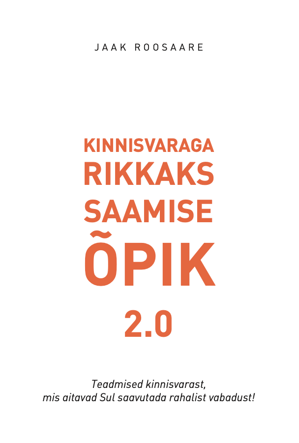 Kinnisvaraga rikkaks saamise õpik 2.0
