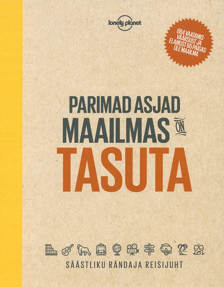 PARIMAD ASJAD MAAILMAS ON TASUTA. SÄÄSTLIKU RÄNDAJA REISIJUHT