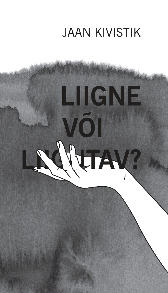 LIIGNE VÕI LIIGUTAV - Jaan Kivistik