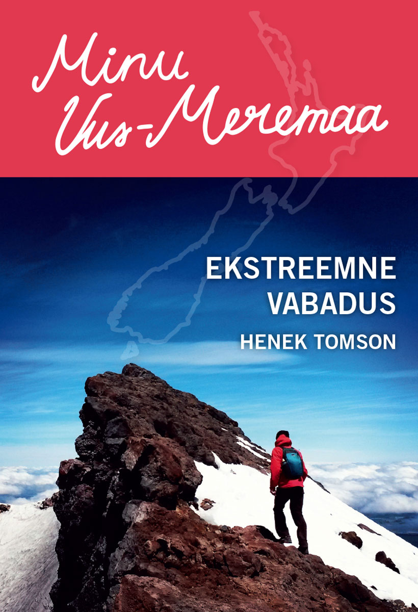 E-raamat: MINU UUS-MEREMAA EKSTREEMNE VABADUS