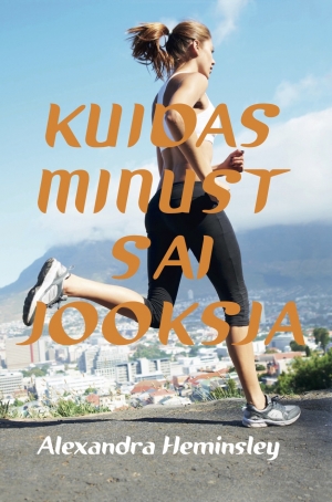 Kuidas minust sai jooksja - Alexandra Heminsley