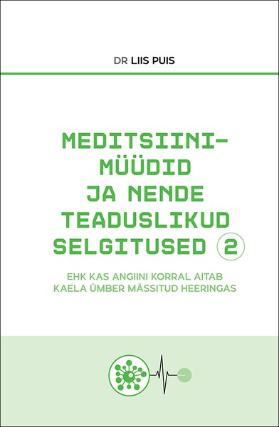 E-raamat: Meditsiinimüüdid ja nende teaduslikud selgitused 2 ehk kas angiini korral aitab kaela ümber mässitud heeringas