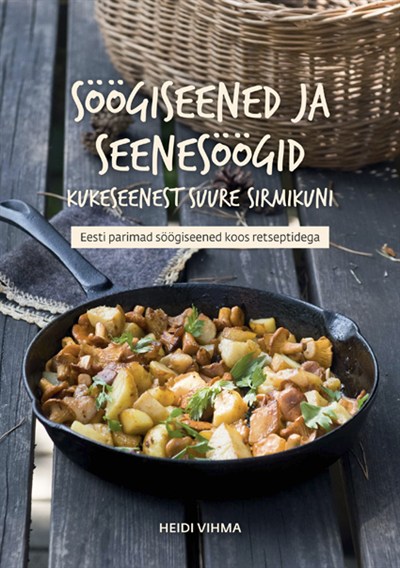 SÖÖGISEENED JA SEENESÖÖGID KUKESEENEST SUURE SIRMIKUNI