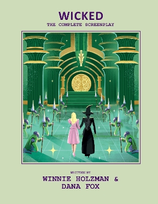 Wicked Part One: The Complete Screenplay - Insight Editions