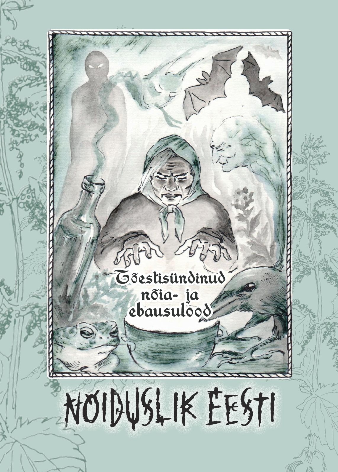 NÕIDUSLIK EESTI. TÕESTISÜNDINUD NÕIA- JA EBAUSULOOD