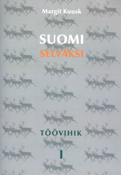 SUOMI SELVÄKSI. TÖÖVIHIK I OSA
