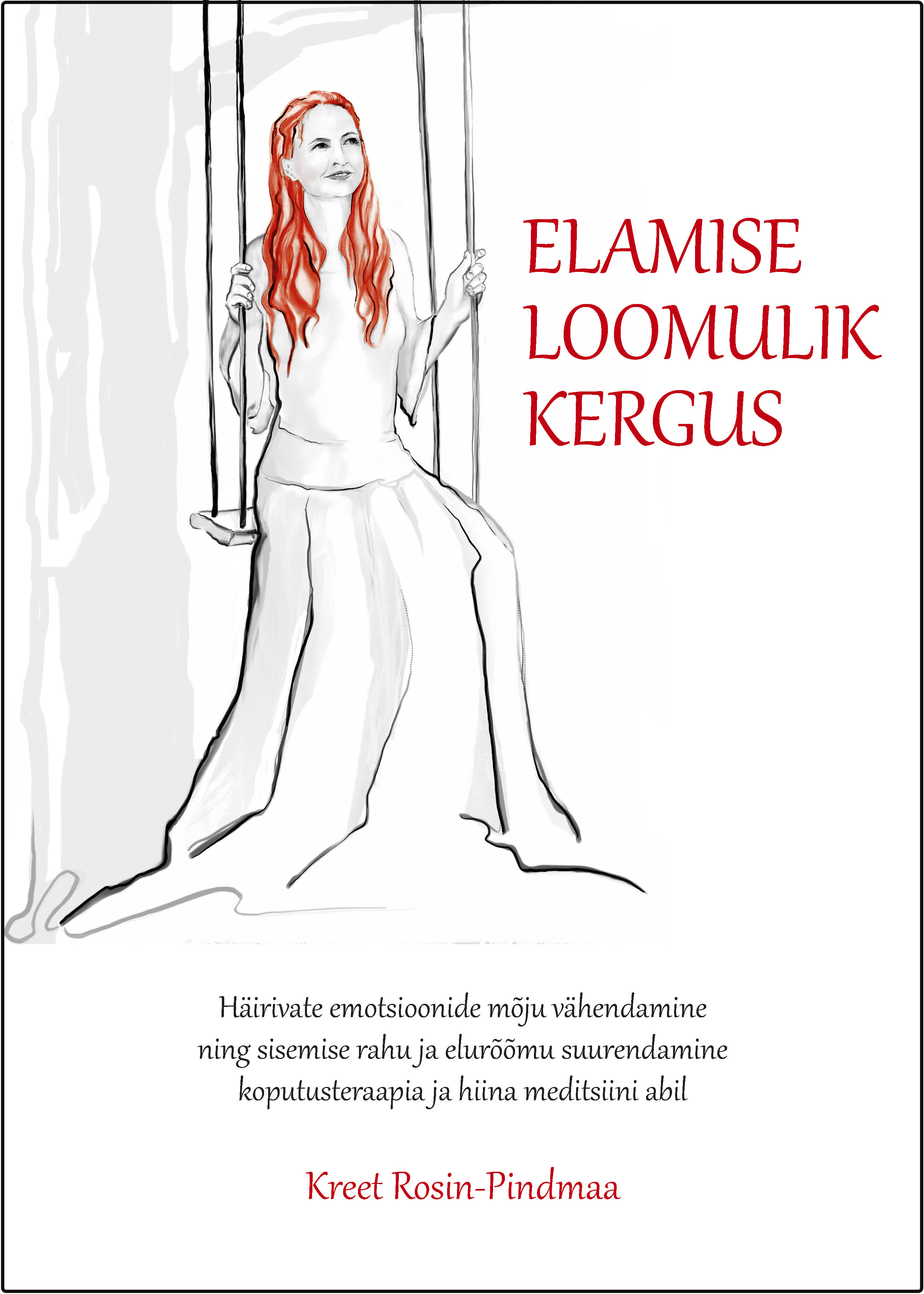 Elamise loomulik kergus. - Kreet Rosin-Pindmaa