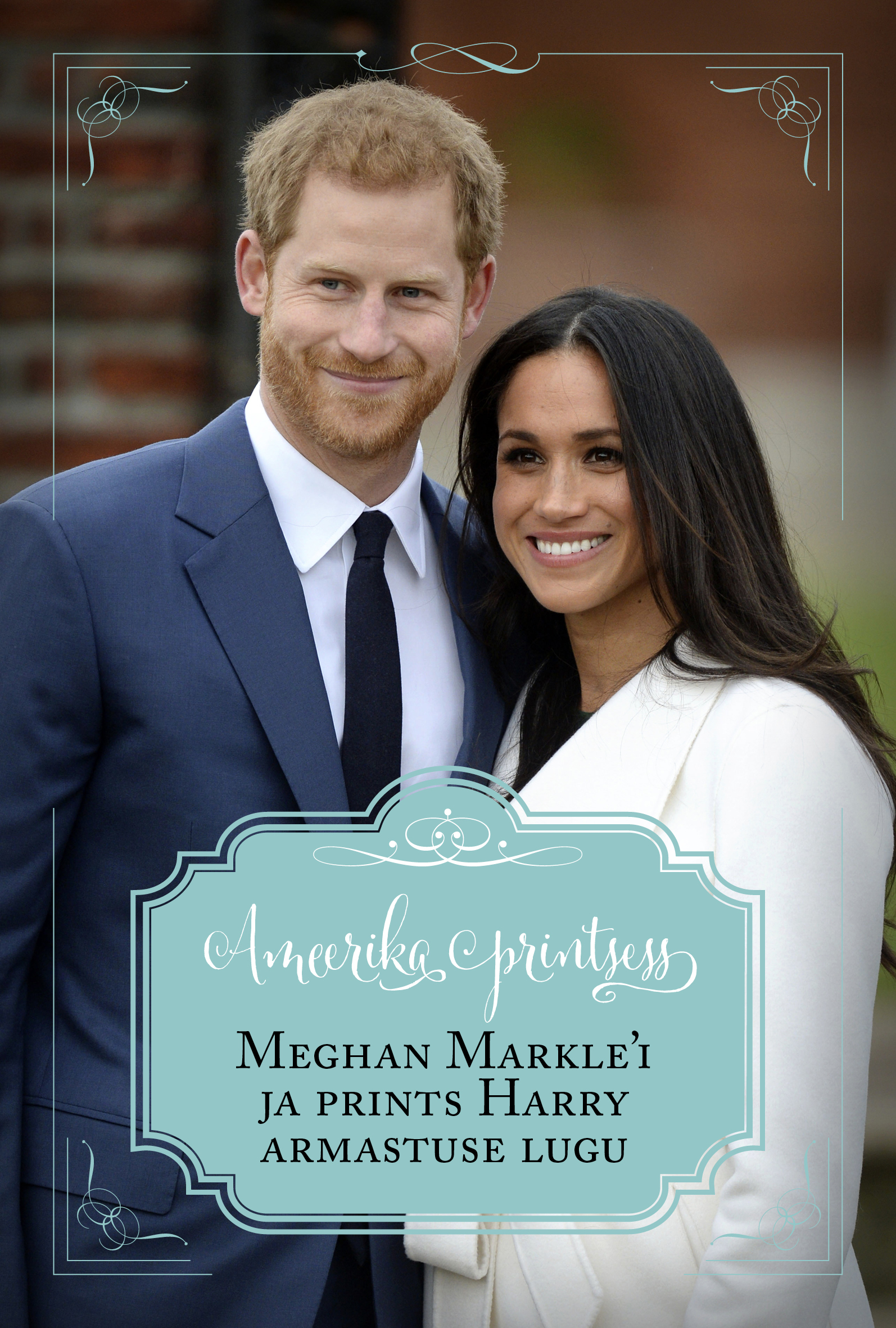 AMEERIKA PRINTSESS. MEGHAN MARKLE’I JA PRINTS HARRY ARMASTUSE LUGU