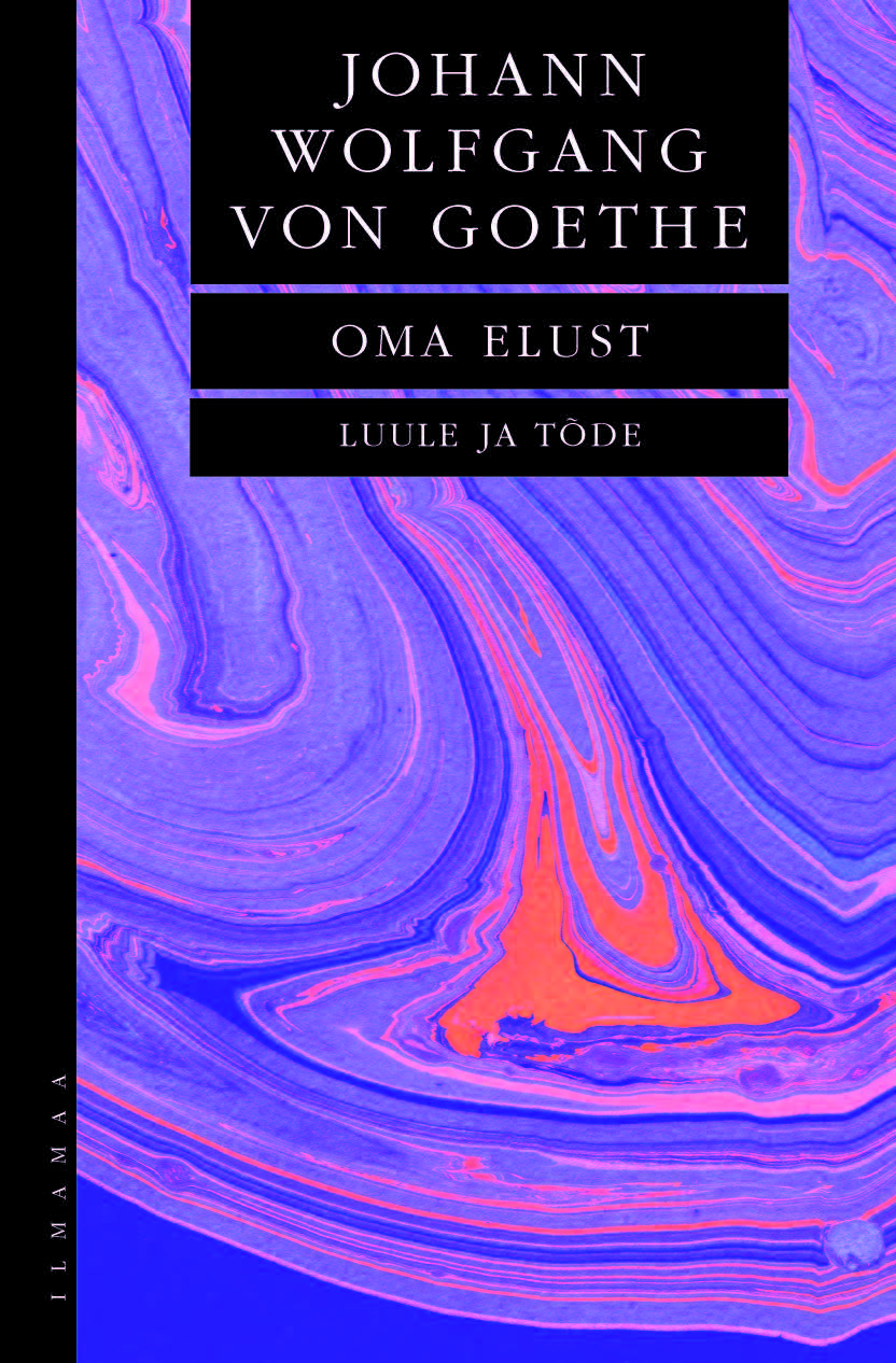 OMA ELUST. LUULE JA TÕDE - Johann Wolfgang Von Goethe