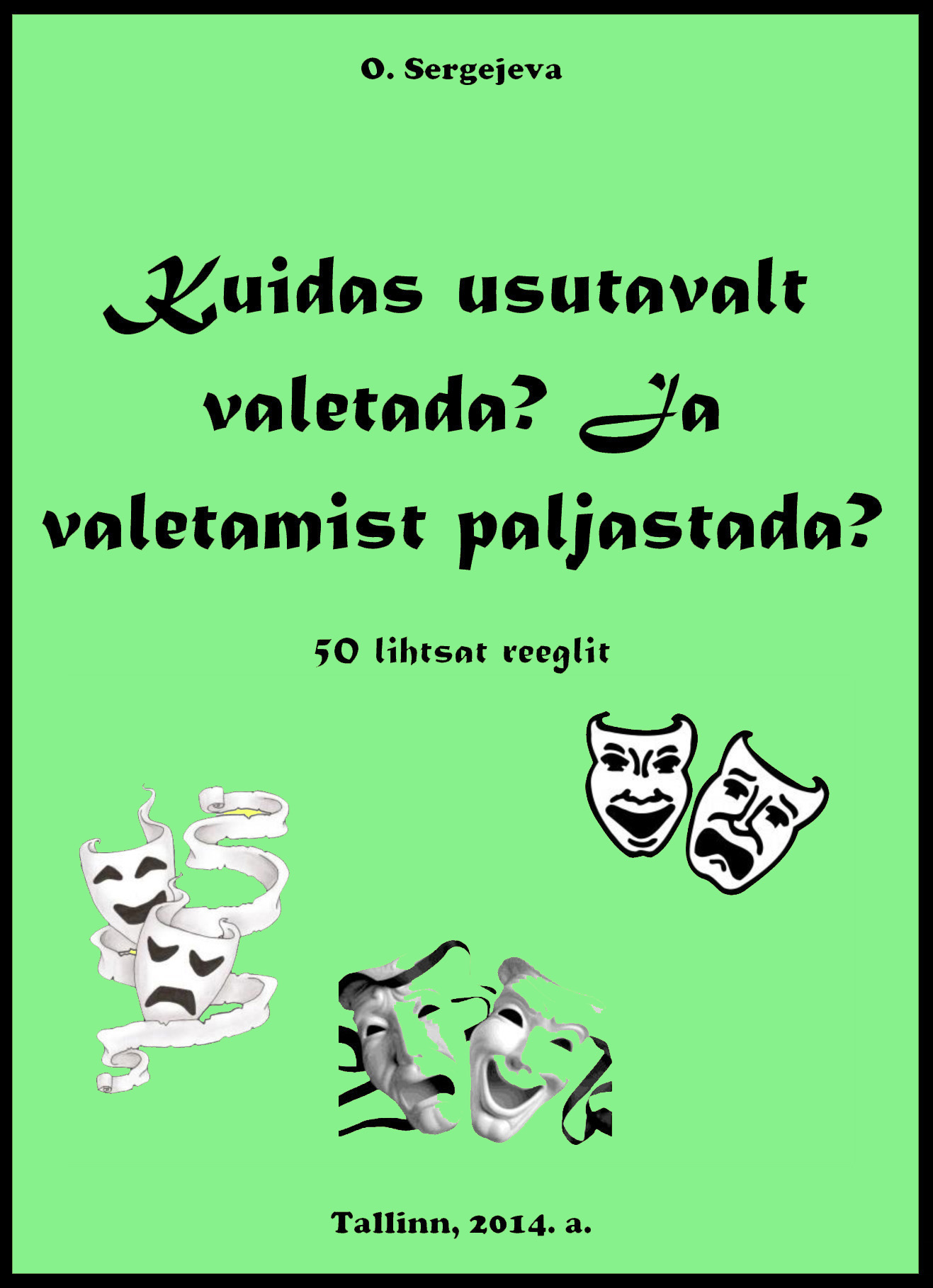 E-raamat: KUIDAS USUTAVALT VALETADA? JA VALETAMIST PALJASTADA?