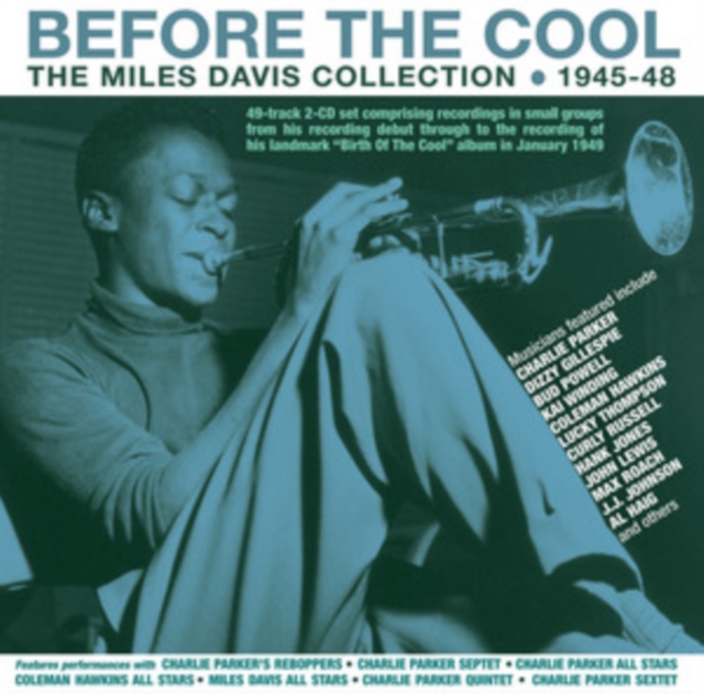 Miles Davis - Before the Cool - The Miles Davis Collection 1945-48 CD (2020)