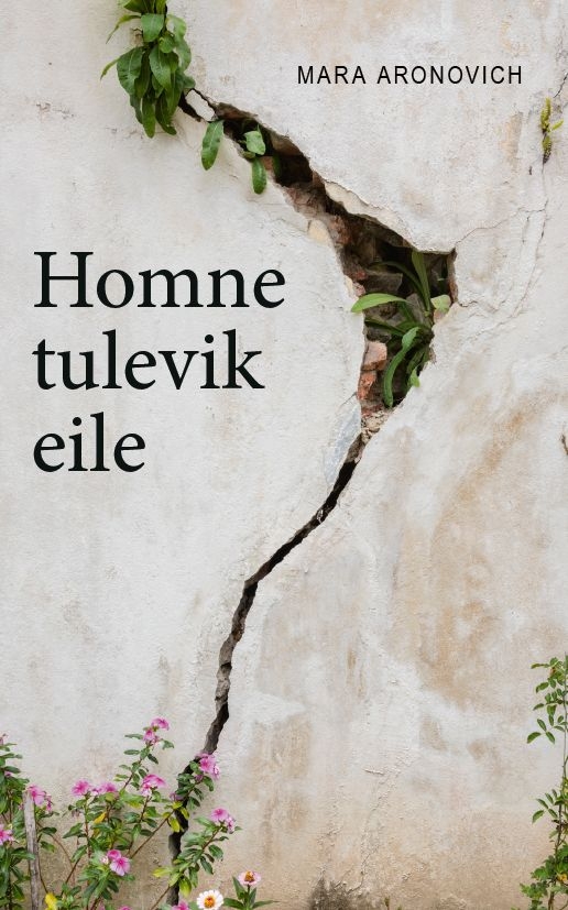 Homne tulevik eile - Mara Maret Aronovich