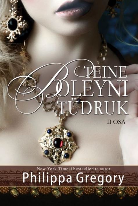 TEINE BOLEYNI TÜDRUK. TEINE OSA