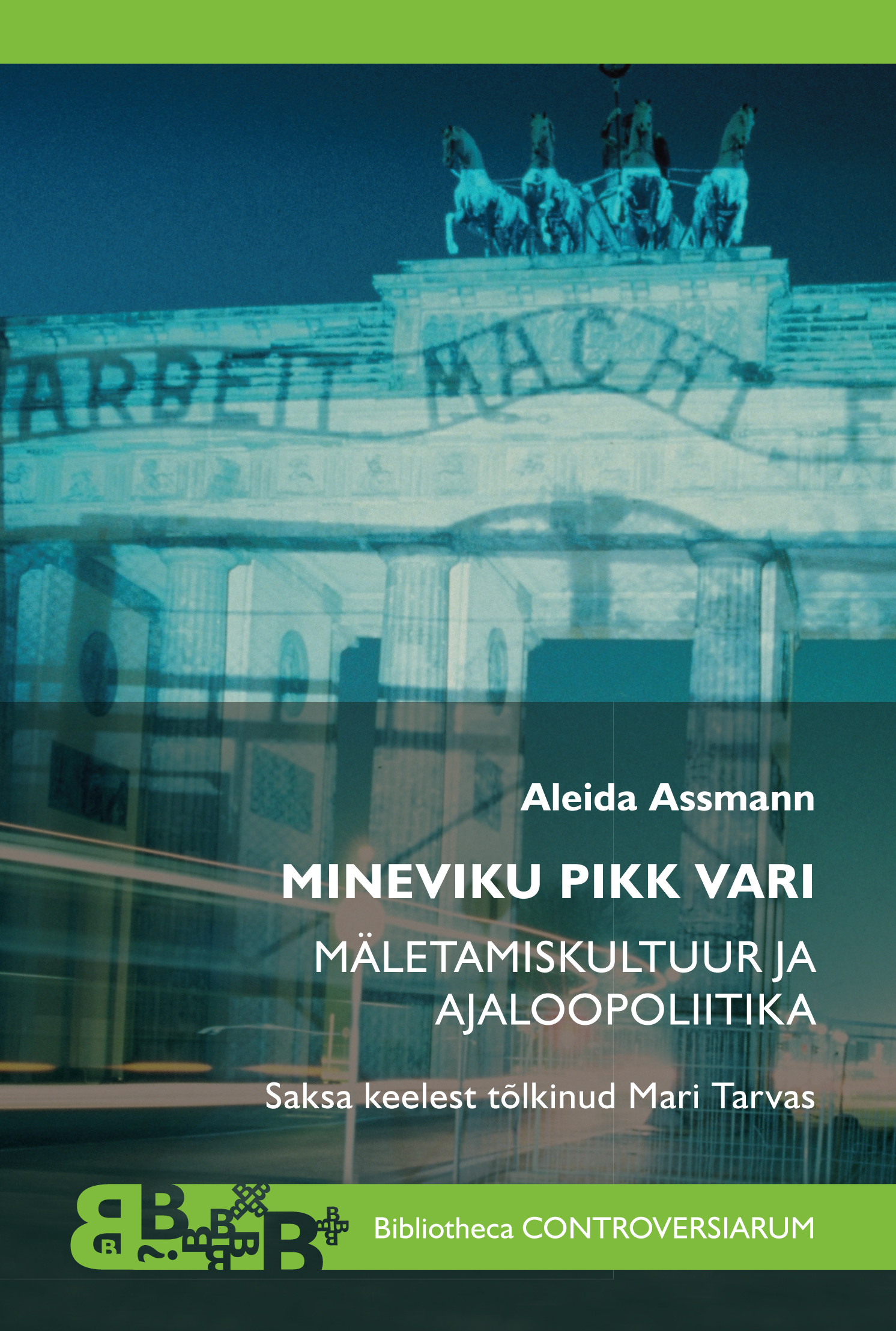 MINEVIKU PIKK VARI. MÄLETAMISKULTUUR JA AJALOOPOLIITIKA