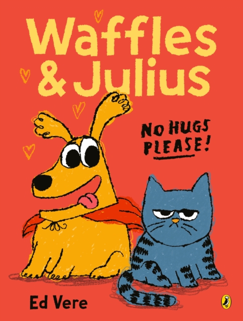 Waffles and Julius: No Hugs Please