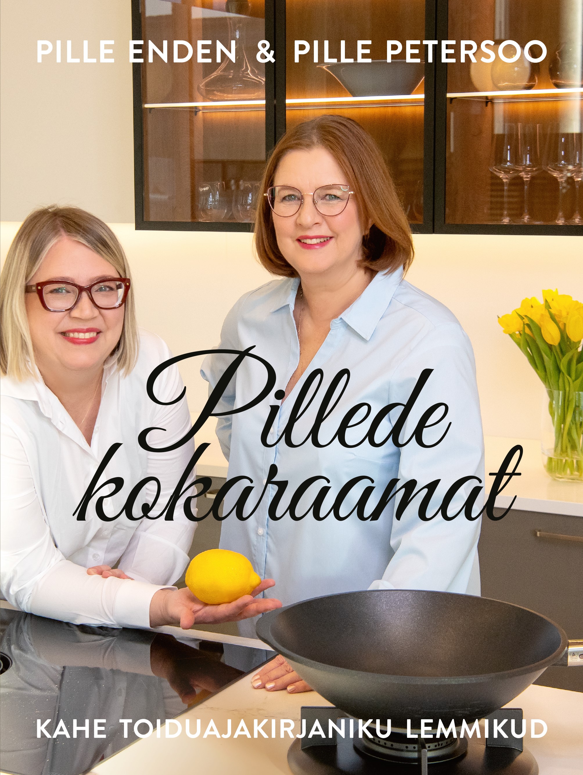 Pillede kokaraamat. Kahe toiduajakirjaniku lemmikud