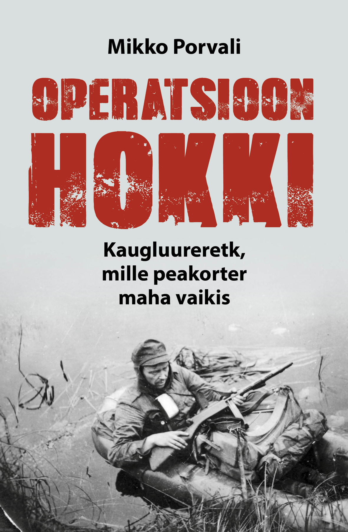 OPERATSIOON HOKKI. KAUGLUURERETK, MILLE PEAKORTER MAHA VAIKIS