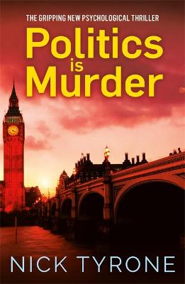 Politics is Murder - Nick Tyrone