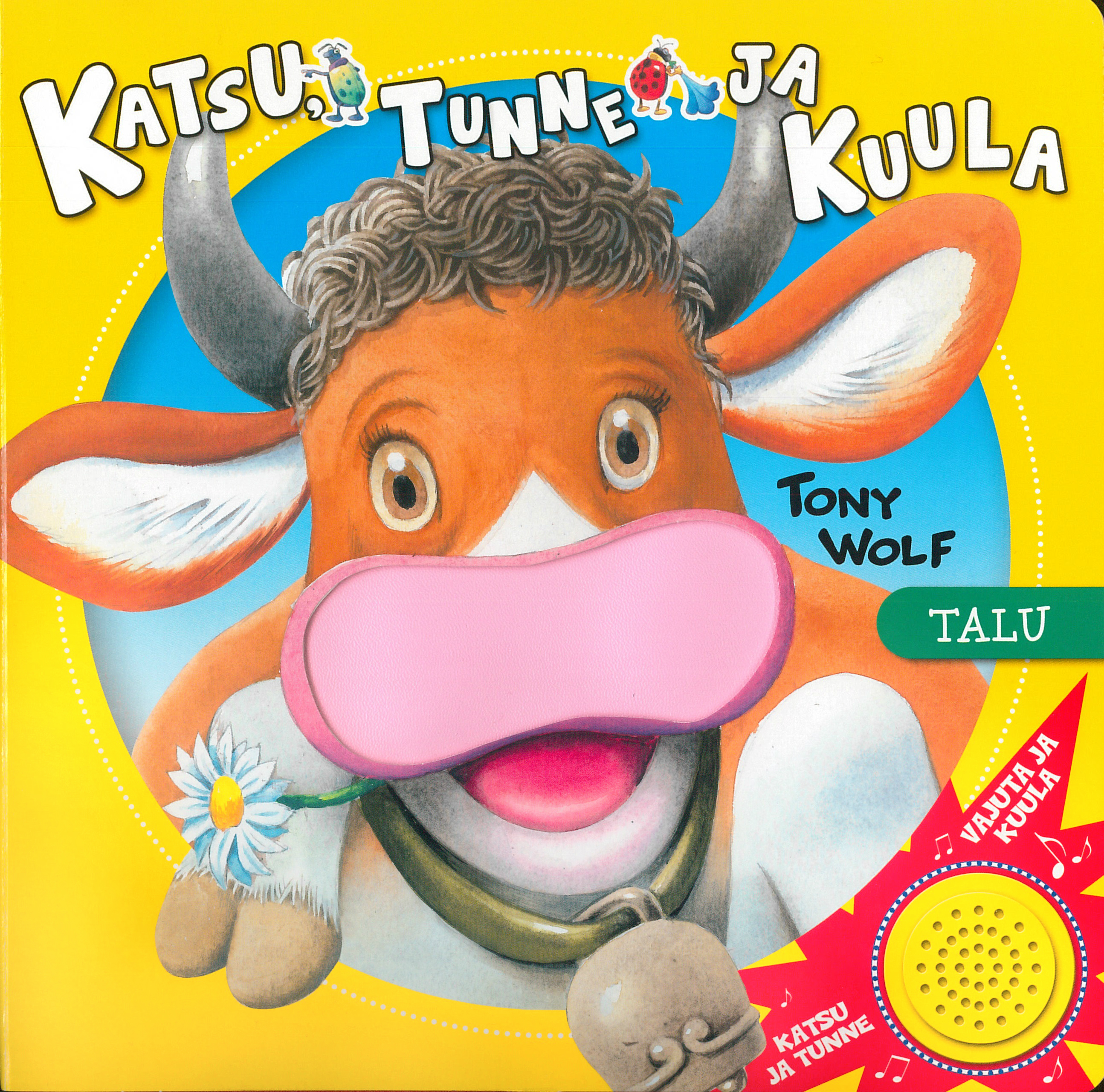 Katsu, tunne ja kuula. Talu