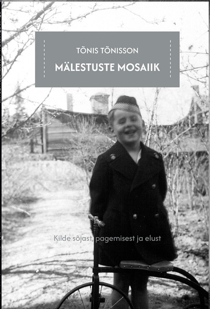 Mälestuste mosaiik. Kilde sõjast, pagemisest ja elust