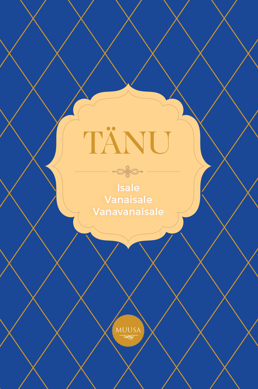 TÄNU ISALE, VANAISALE, VANAVANAISALE