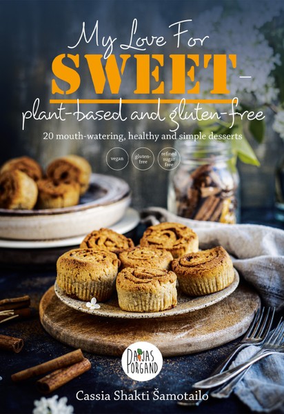 E-raamat: My Love For Sweet – plant-based and gluten-free