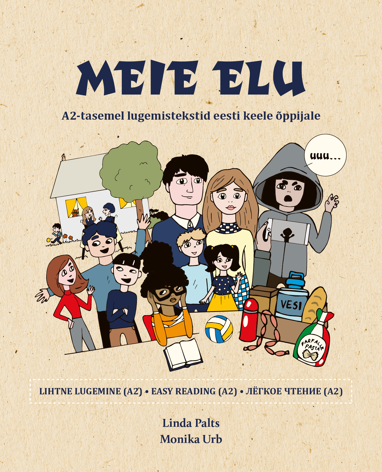 MEIE ELU. A2-TASEMELE LUGEMISTEKSTID EESTI KEELE ÕPPIJALE