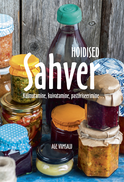 SAHVER. KÜLMUTAMINE, KUIVATAMINE, PASTÖRISEERIMINE…