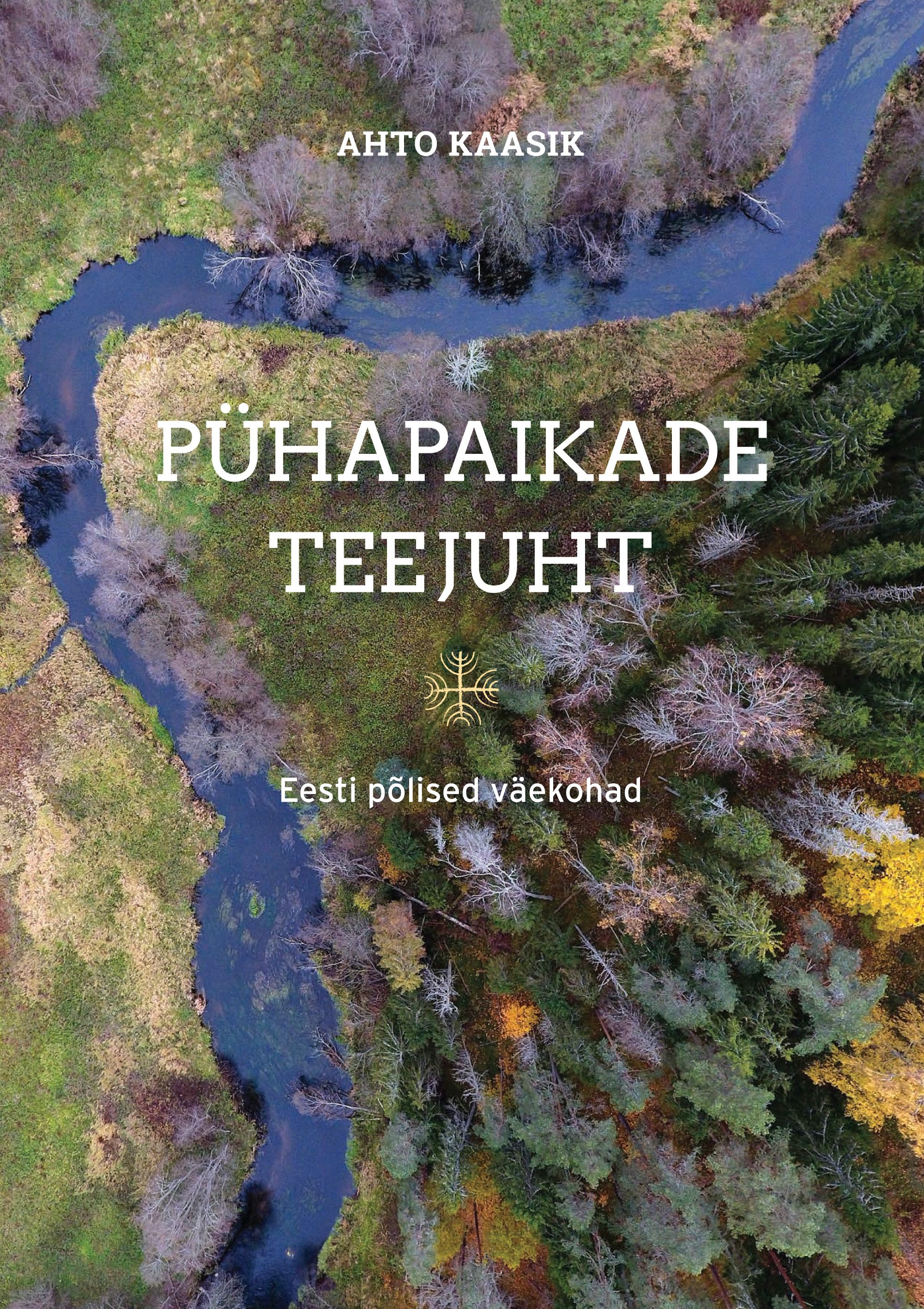 Pühapaikade teejuht - Ahto Kaasik