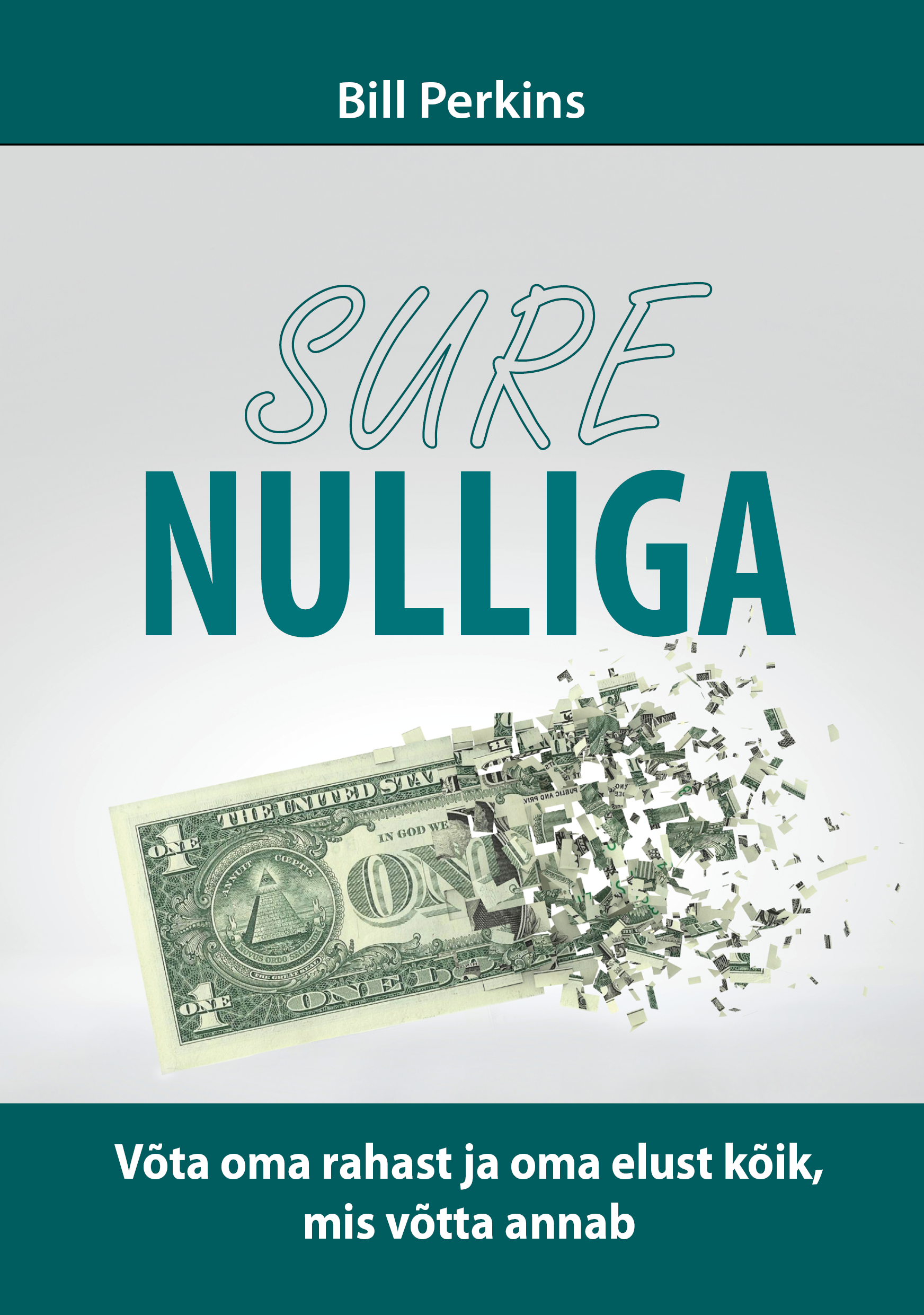 Sure nulliga. Võta oma rahast ja oma elust kõik, mis võtta annab