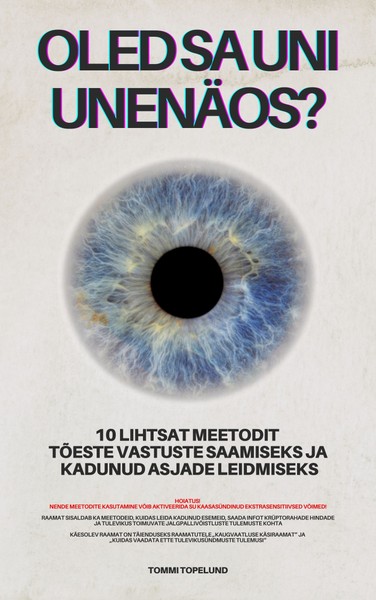 E-raamat: OLED SA UNI UNENÄOS?  10 LIHTSAT MEETODIT  TÕESTE VASTUSTE SAAMISEKS JA  KADUNUD ASJADE LEIDMISEKS
