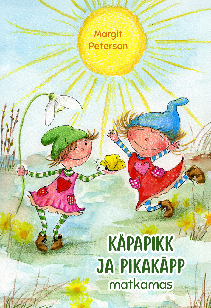 Käpapikk ja Pikakäpp matkamas - Margit Peterson