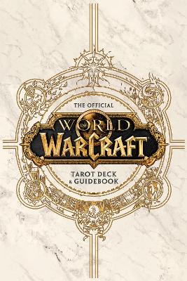 World of Warcraft: The Official Tarot Deck and Guidebook - Ian Flynn