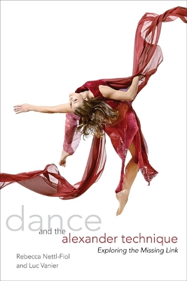 Dance and the Alexander Technique - Luc Vanier, Rebecca Nettl-Fiol