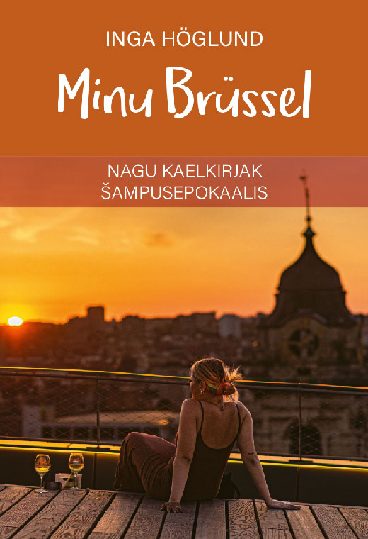 Minu Brüssel. Nagu kaelkirjak šampusepokaalis