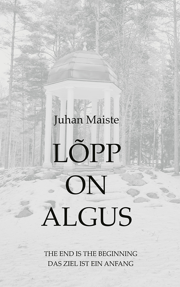 Lõpp on algus. The end is the beginning. Das Ziel ist Ein Anfang